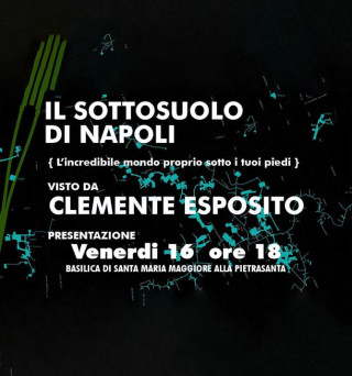 Alla scoperta della Napoli segreta: la mostra a cura dell’Ing. Clemente Esposito 