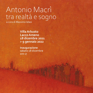 Il 18 dicembre a Villa Arbusto apre la Mostra “ANTONIO MACRI’ TRA REALTA’ E SOGNO”