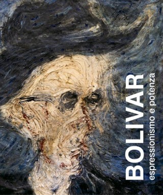 Bolivar – espressionismo e potenza
